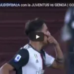 VIDEO – Altro capolavoro di Dybala, Juve avanti a Marassi!